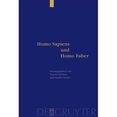 Homo Sapiens und Homo Faber, Gebundene Ausgabe von Gereon Wolters,Martin Carrier, De Gruyter, 978-3-11-017885-2