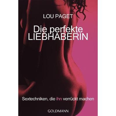 Die perfekte Liebhaberin, Taschenbuch von Lou Paget, Goldmann