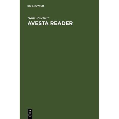 Avesta Reader, Gebundene Ausgabe von Hans Reichelt, De Gruyter, 978-3-11-000159-4