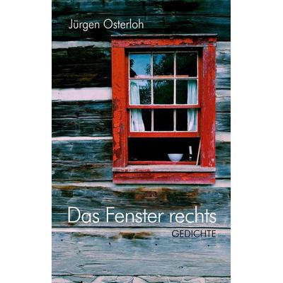 Das Fenster rechts, Taschenbuch von Jürgen Osterloh, Verlag Expeditionen, 978-3-911320-02-3