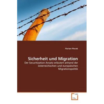 Plocek, F: Sicherheit und Migration, Taschenbuch von Florian Plocek, VDM, 978-3-639-35335-8