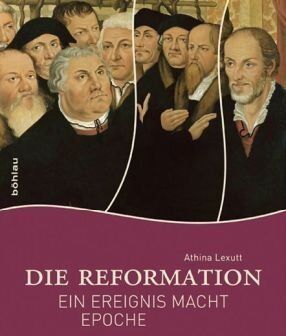 Athina Lexutt - Die Reformation: Ein Ereignis macht Epoche - Preis vom 11.10.2026 15:43:13 h