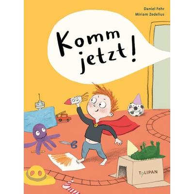 Komm jetzt!, Gebundene Ausgabe von Daniel Fehr, Tulipan, 978-3-86429-706-9