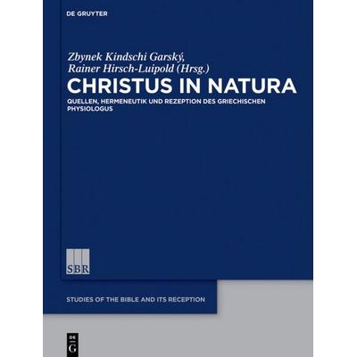 Christus in natura, Gebundene Ausgabe von , De Gruyter, 978-3-11-049470-9