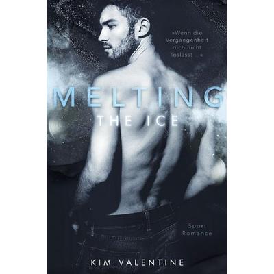 Melting the Ice, Taschenbuch von Kim Valentine, Epubli, 978-3-8197-2856-3