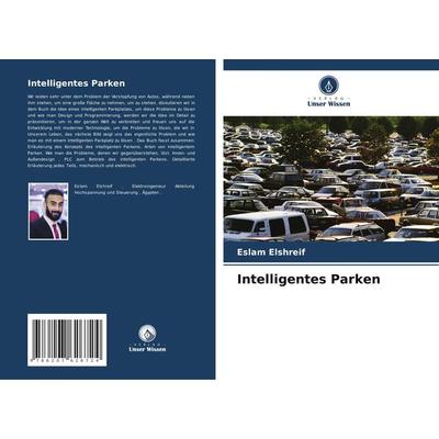 Intelligentes Parken, Taschenbuch von Eslam Elshreif, Verlag Unser Wissen, 978-620-7-62672-4