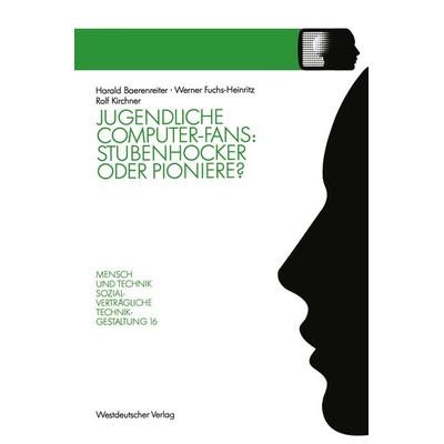Jugendliche Computer-Fans: Stubenhocker oder Pioniere?, Taschenbuch von Harald Baerenreiter, VS Verlag für Sozialwissenschaften, 978-3-531-12227-4