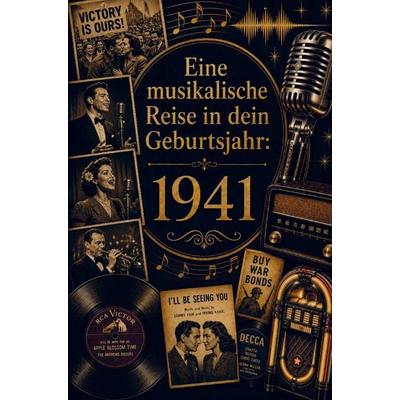 Eine musikalische Reise in dein Geburtsjahr: 1941, Taschenbuch von Maxi Milian, Buchwerk Media, 978-94-039-0227-2