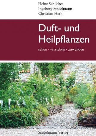 Ingeborg Stadelmann - Duft- und Heilpflanzen: sehen, verstehen, anwenden - Preis vom 09.10.2026 07:28:09 h