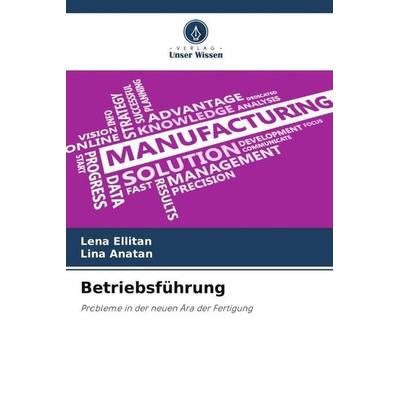 Betriebsführung, Taschenbuch von Lena Ellitan,Lina Anatan, Verlag Unser Wissen, 978-620-5-19684-7