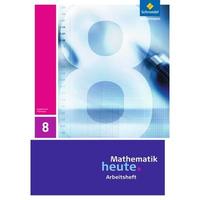 Mathematik heute 8. Arbeitsheft. Thüringen, Geheftet von , Schroedel