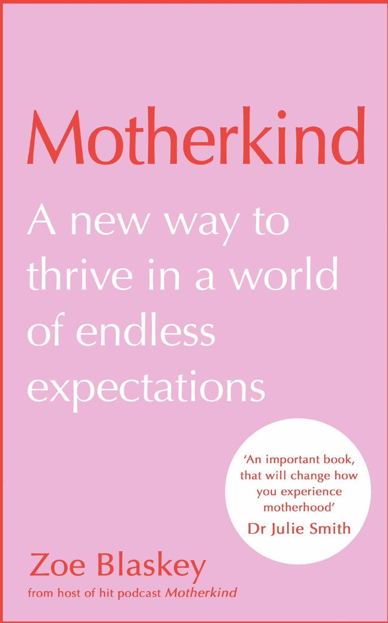 Zoe Blaskey - Motherkind: Become the happiest, most confident mum with the new Sunday Times best-selling book from host of the hit podcast - Preis vom 16.10.2026 11:41:07 h