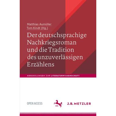 Der deutschsprachige Nachkriegsroman und die Tradition des unzuverlässigen Erzählens, Taschenbuch von , J.B. Metzler, Part of Springer Nature -