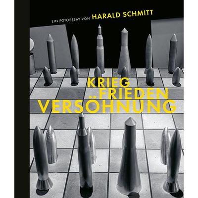 Krieg, Frieden, Versöhnung, Gebundene Ausgabe von Harald Schmitt, Sandstein Kultur, 978-3-95498-884-6