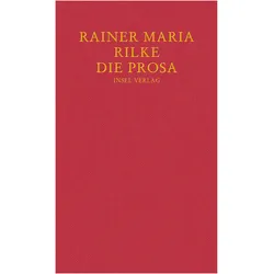 Die Prosa, Belletristik von Rainer Maria Rilke
