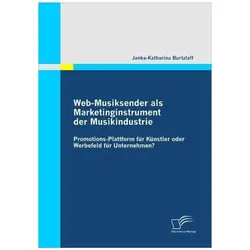 Web-Musiksender als Marketinginstrument der Musikindustrie, Fachbücher von Janka K. Burtzlaff
