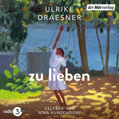 zu lieben - Ulrike Draesner, Audio, 9783844555134