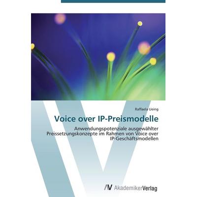 Voice over IP-Preismodelle, Taschenbuch von Raffaela Ueing, AV Akademikerverlag, 978-3-639-43918-2