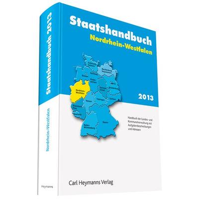 Staatshandbuch Nordrhein-Westfalen 2013, m. CD-ROM, Gebundene Ausgabe von , Heymanns, 978-3-452-27864-7
