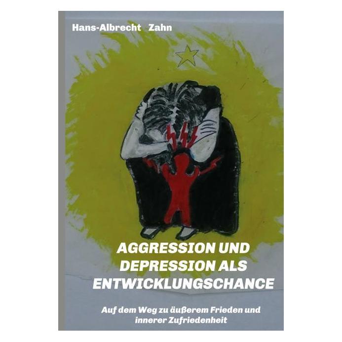 Bod Zahn:AGGRESSION und DEPRESSION als ENTW (Deutsch, Hardcover, Hans-Albrecht Zahn) (67868008)