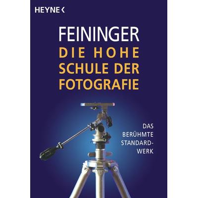 Die Hohe Schule der Fotografie, Taschenbuch von Andreas Feininger, Heyne