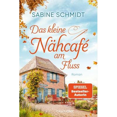 Das kleine Nähcafé am Fluss, Taschenbuch von Sabine Schmidt, Blanvalet