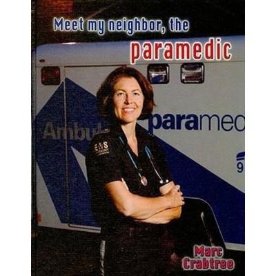 Meet My Neighbor, the Paramedic, Gebundene Ausgabe von Marc Crabtree, Crabtree, 978-0-7787-4575-4