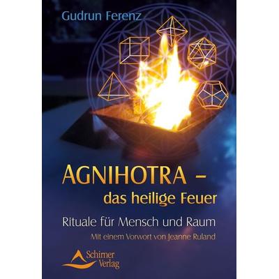 Agnihotra das heilige Feuer, Taschenbuch von Gudrun Ferenz, Schirner, 978-3-89767-879-8