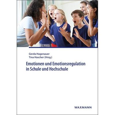 Emotionen und Emotionsregulation in Schule und Hochschule, Taschenbuch von , Waxmann Verlag GmbH, 978-3-8309-3756-2