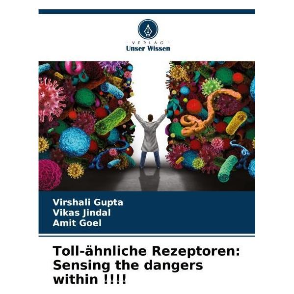 Unser Wissen Toll-ähnliche Rezeptoren: Sensing the dangers within!!!! (57051187)