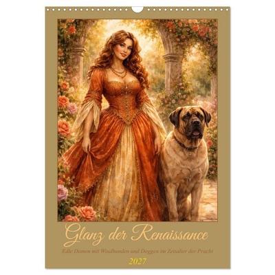 Glanz der Renaissance (Wandkalender 2027 DIN A3 hoch), CALVENDO Monatskalender
