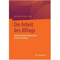 Die Arbeit des Alltags, Fachbücher von Uta Meier-Gräwe