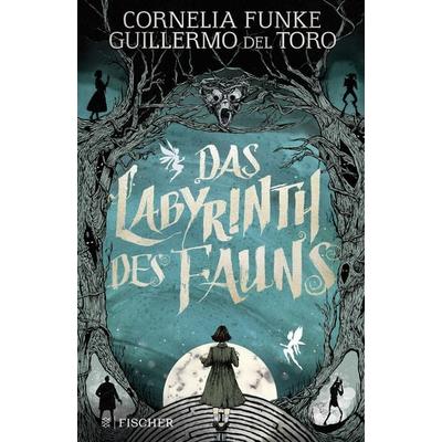 Das Labyrinth des Fauns, Gebundene Ausgabe von Cornelia Funke,Guillermo del Toro, Fischer Sauerländer
