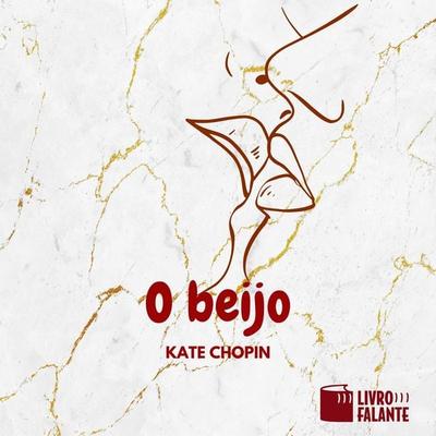 O beijo - Kate Chopin, Audio, 9786589685630