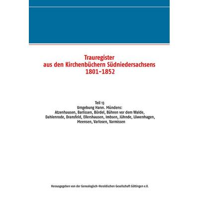 Trauregister aus den Kirchenbüchern Südniedersachsens 1801-1852, Taschenbuch von , BoD – Books on Demand, 978-3-8370-9251-6