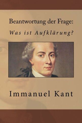 Immanuel Kant - Beantwortung der Frage: Was ist Aufklärung? - Preis vom 16.10.2026 11:41:07 h