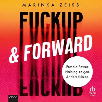 Fuckup & Forward - Marinka Zeiss, Audio, 9783691282610