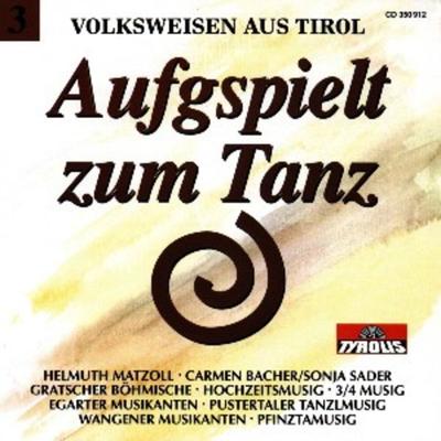 Aufgspielt Zum Tanz Folge 3 - Various,Volksweisen Aus Tirol, CD