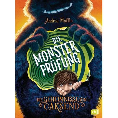 Die Geheimnisse von Oaksend - Die Monsterprüfung, Gebundene Ausgabe von Andrea Martin, CBJ