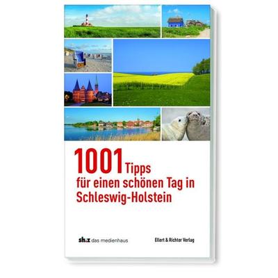1001 Tipps für einen schönen Tag in Schleswig-Holstein, Taschenbuch von , Ellert & Richter Verlag, 978-3-8319-0916-2