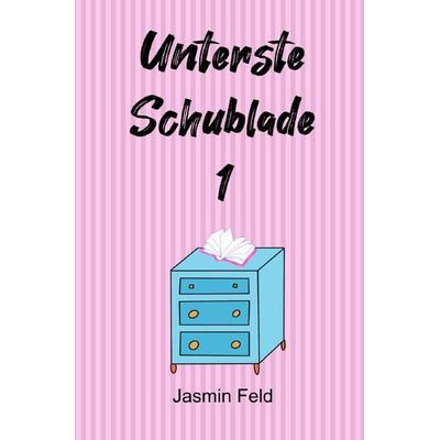 Unterste Schublade / Unterste Schublade 1, Taschenbuch von Jasmin Feld, Epubli, 978-3-7598-8125-0