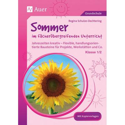 Sommer im fächerübergreifenden Unterricht 1-2, Geheftet von Regina Schulze-Oechtering, Auer Verlag in der AAP Lehrerwelt GmbH, 978-3-403-07451-9