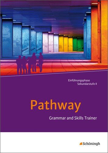 Iris Edelbrock - Pathway - Lese- und Arbeitsbuch Englisch zur Einführung in die gymnasiale Oberstufe - Neubearbeitung: Grammar and Skills Trainer - Preis vom 13.10.2026 19:28:25 h