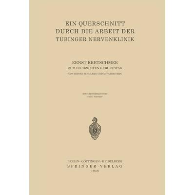Ein Querschnitt Durch die Arbeit der Tübinger Nervenklinik, Taschenbuch von Ernst Kretschmer, Springer Berlin, 978-3-540-01409-6