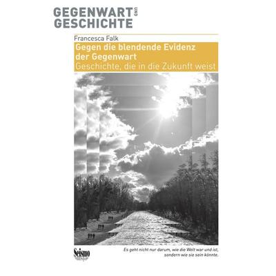 Gegen die blendende Evidenz der Gegenwart, Taschenbuch von Francesca Falk, Seismo Verlag, 978-3-03777-298-0