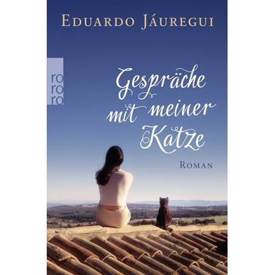 Gespräche mit meiner Katze, Taschenbuch von Eduardo Jáuregui, Rowohlt Taschenbuch