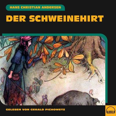 Der Schweinehirt - Hans Christian Andersen, Audio, 9783991585930