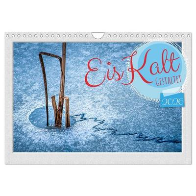 EisKalt Gestaltet (Wandkalender 2026 DIN A4 quer), CALVENDO Monatskalender