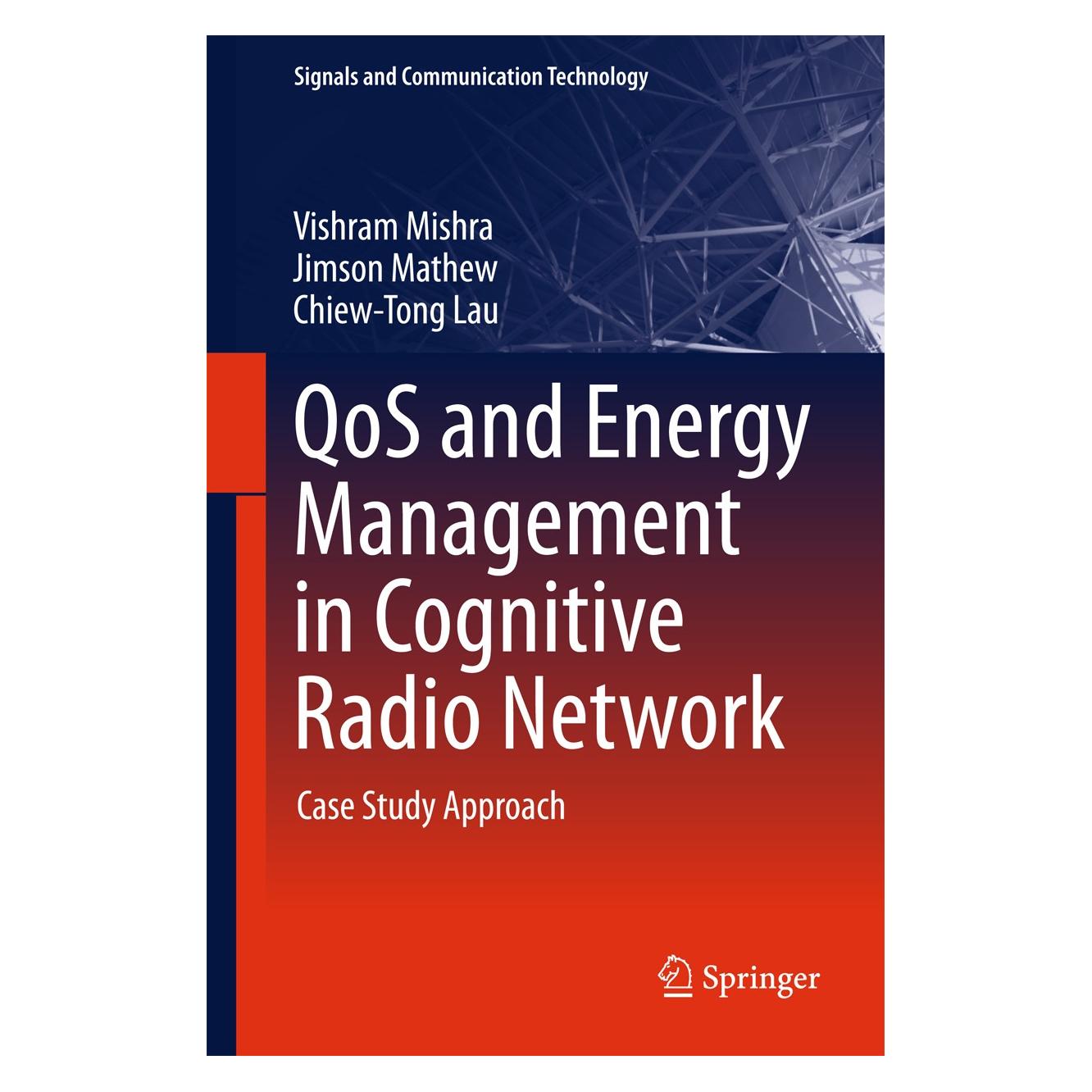 Springer Mishra:QoS and Energy Management in Cog (Englisch, Hardcover, Chiew-Tong Lau, Jimson Mathew, Vishram Mishra) (9783319458588)