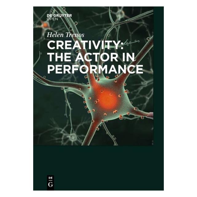 De Gruyter Trenos:Creativity: the Actor in Perform (67767837)